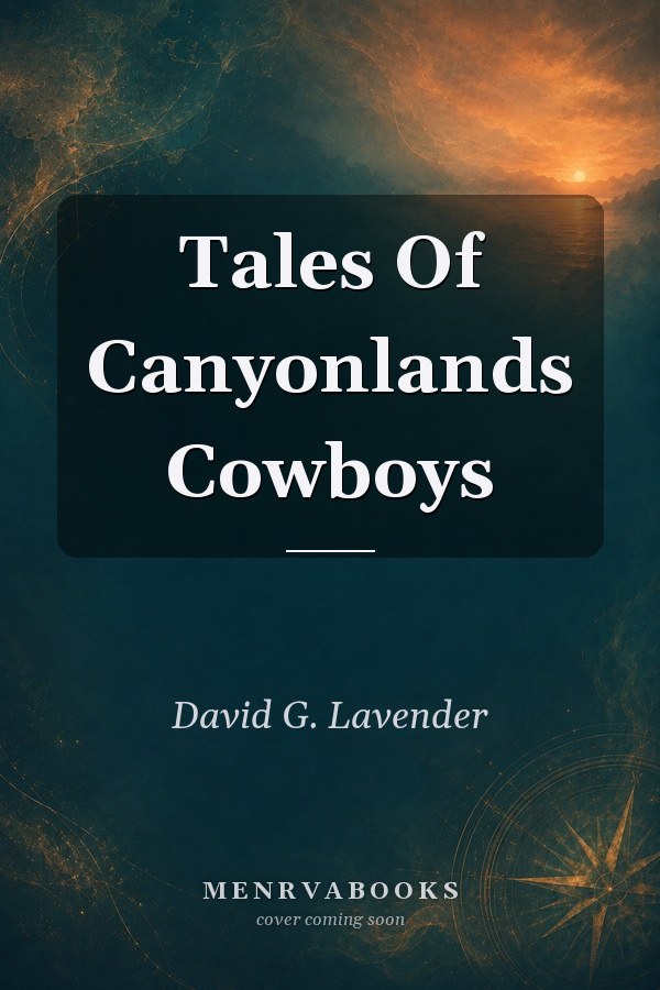 Tales Of Canyonlands Cowboys