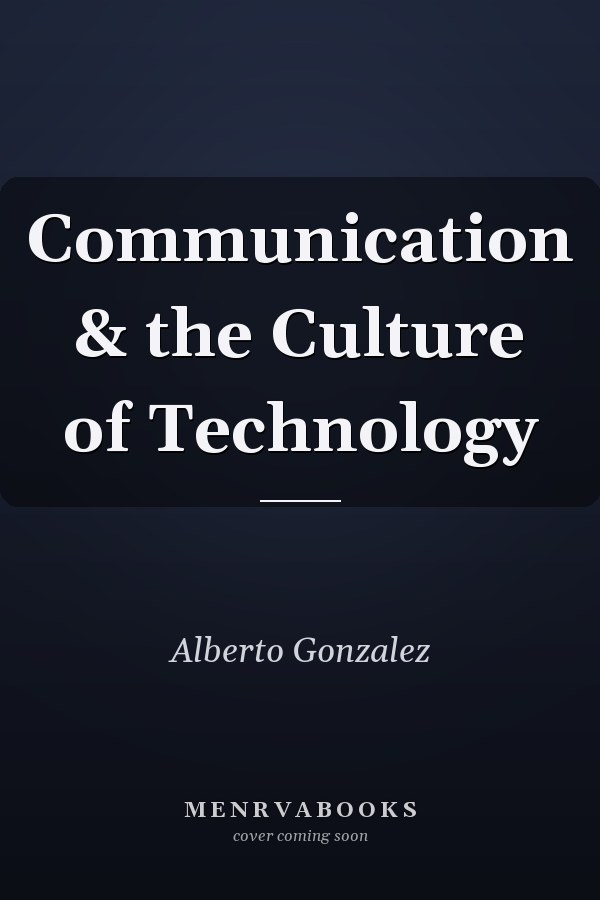 Communication & the Culture of Technology