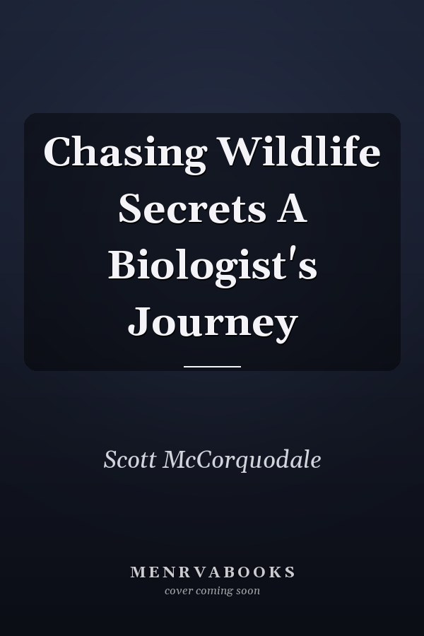 Chasing Wildlife Secrets A Biologist's Journey
