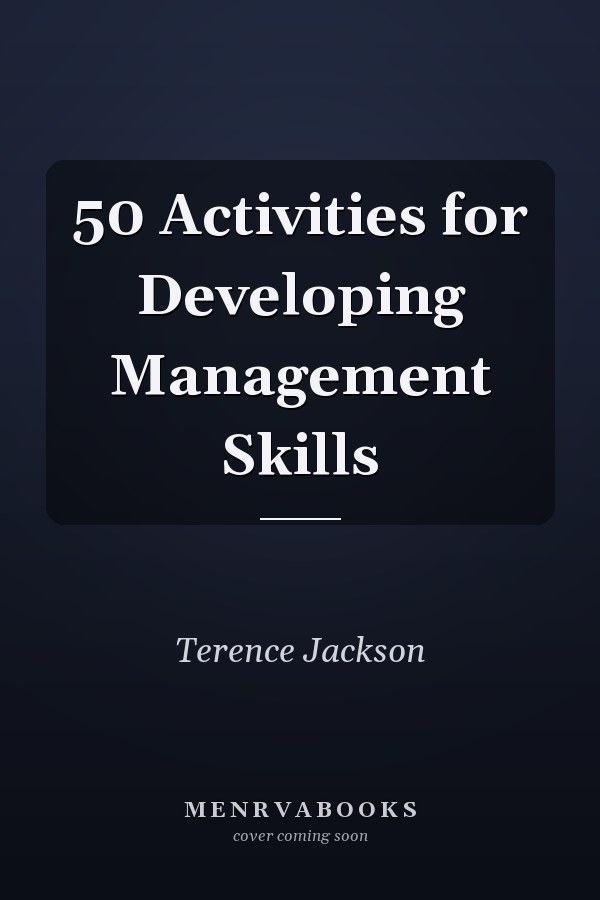 50 Activities for Developing Management Skills