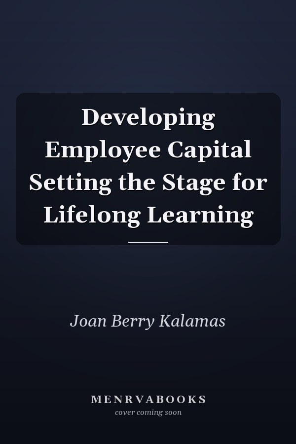 Developing Employee Capital Setting the Stage for Lifelong Learning