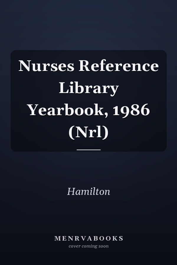 Nurses Reference Library Yearbook, 1986 (Nrl)