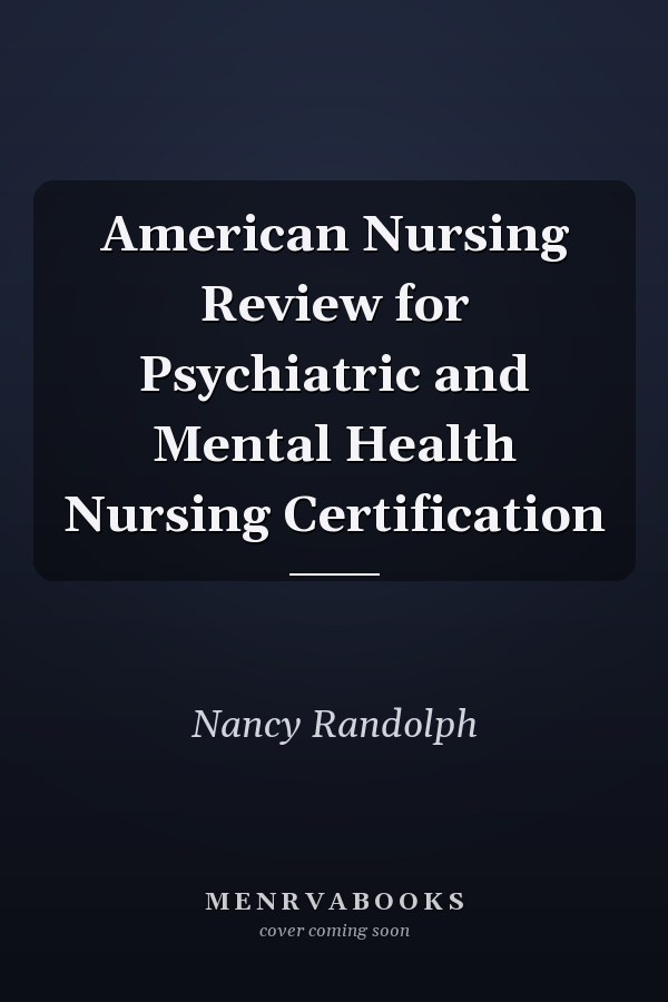 American Nursing Review for Psychiatric and Mental Health Nursing Certification