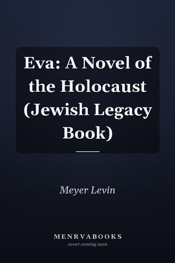 Eva: A Novel of the Holocaust (Jewish Legacy Book)