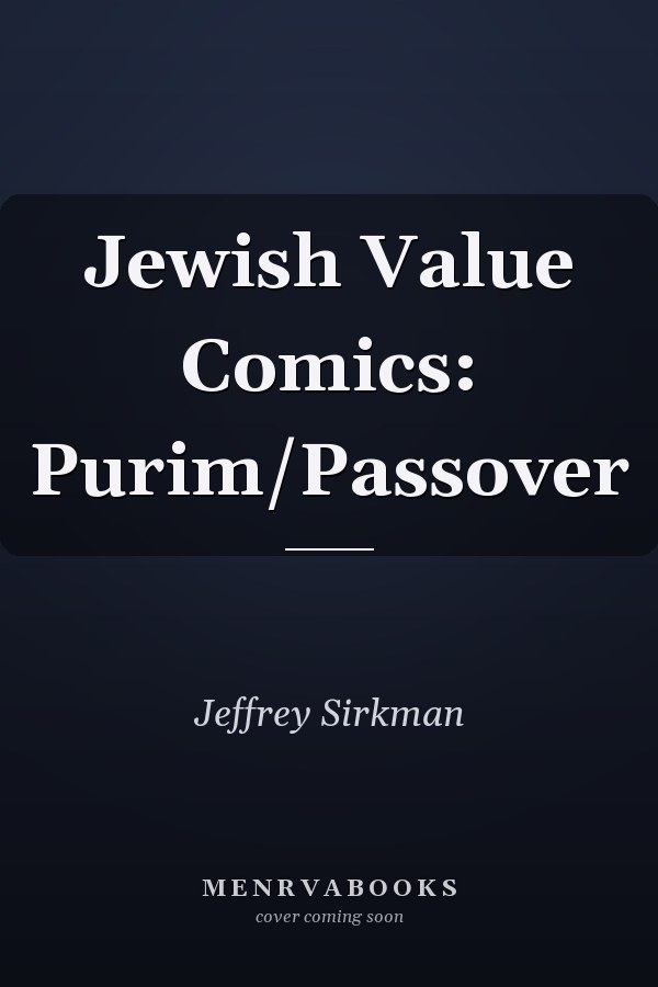 Jewish Value Comics: Purim/Passover