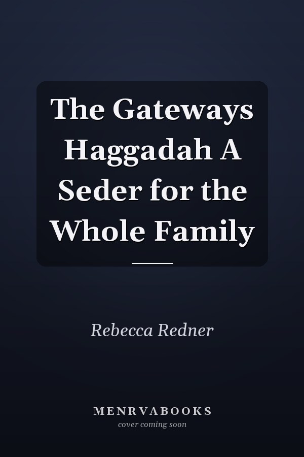The Gateways Haggadah A Seder for the Whole Family