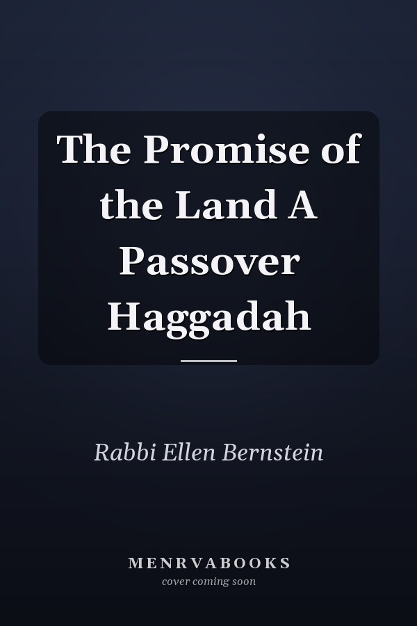 The Promise of the Land A Passover Haggadah