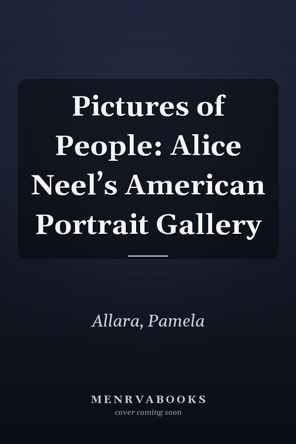 Pictures of People: Alice Neel’s American Portrait Gallery