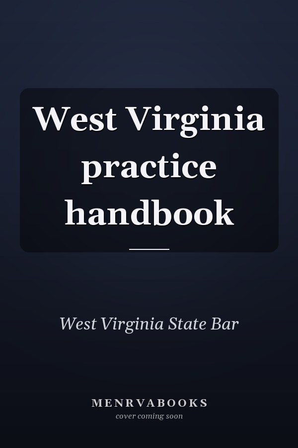 West Virginia practice handbook