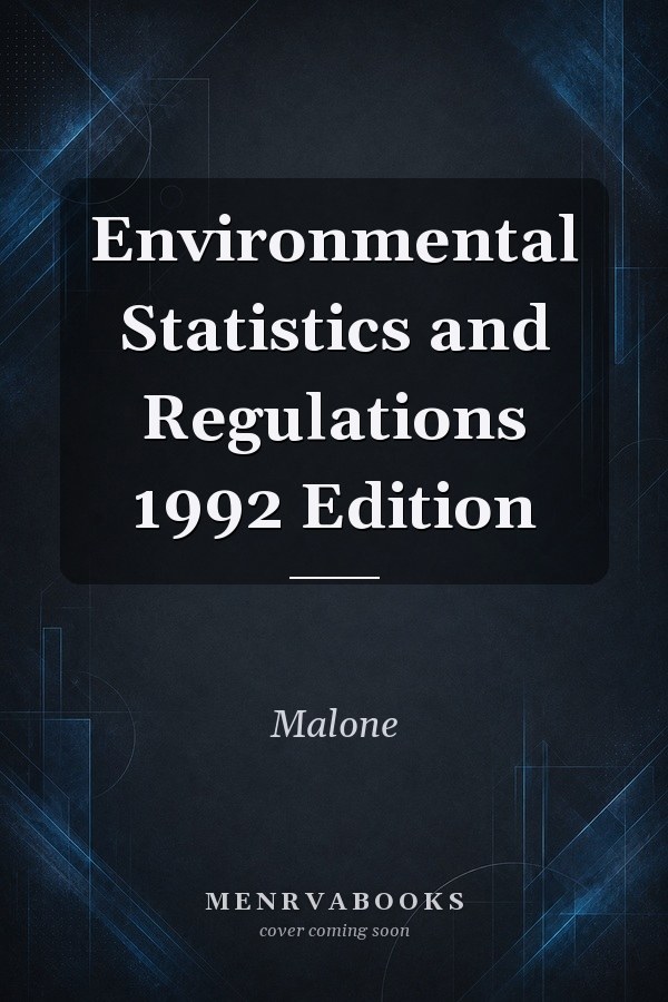 Environmental Statistics and Regulations 1992 Edition