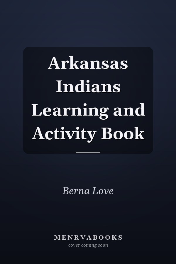 Arkansas Indians Learning and Activity Book