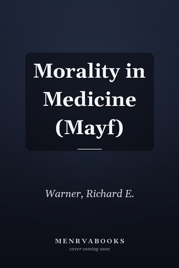 Morality in Medicine (Mayf)
