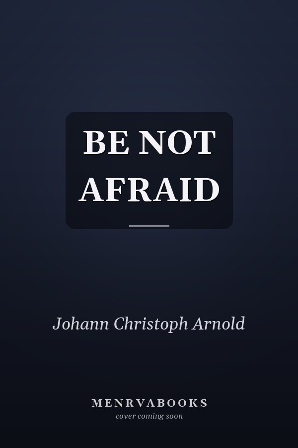 Be Not Afraid