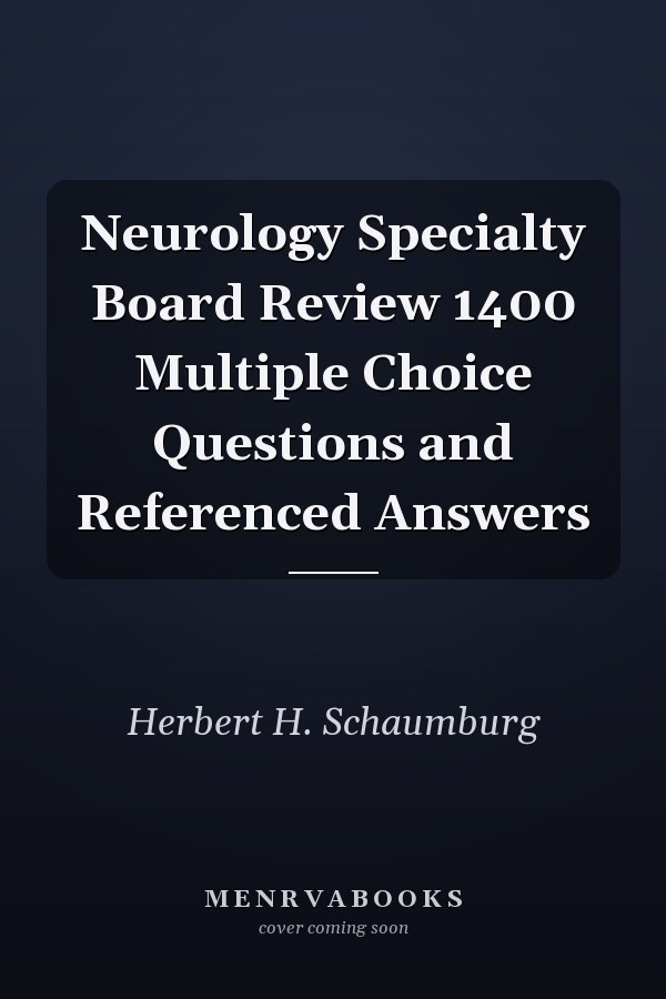 Neurology Specialty Board Review 1400 Multiple Choice Questions and Referenced Answers