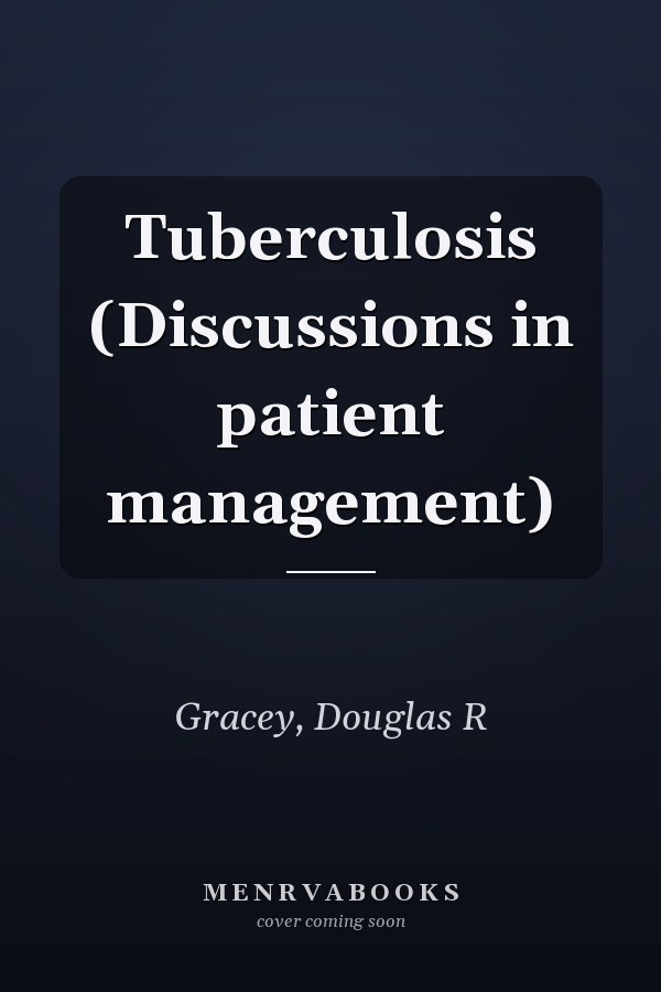 Tuberculosis (Discussions in patient management)