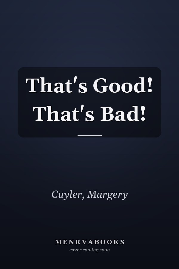 That's Good! That's Bad!