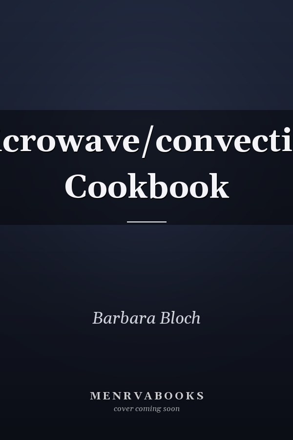 Microwave/convection Cookbook