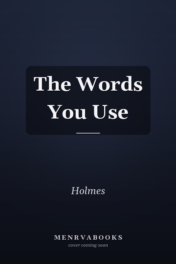The Words You Use