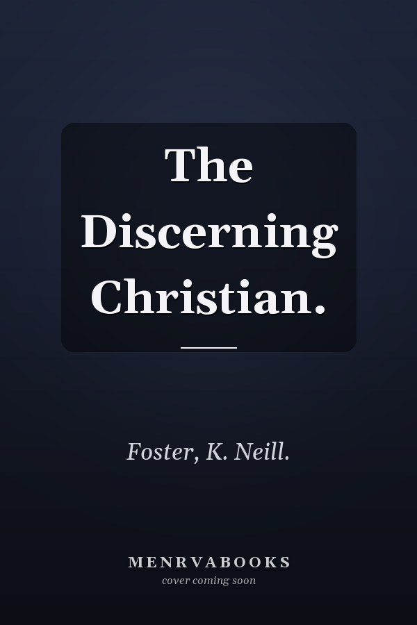 The Discerning Christian.