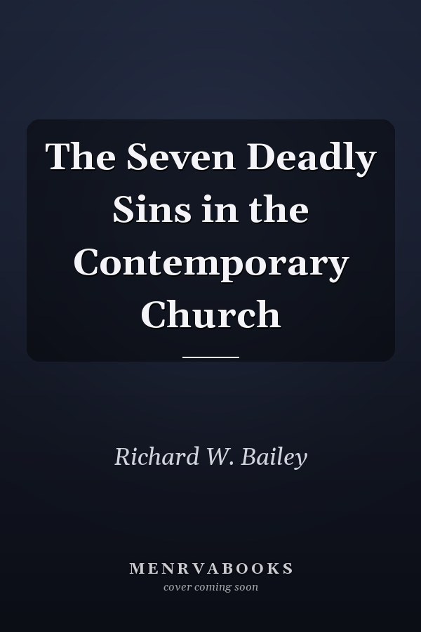 The Seven Deadly Sins in the Contemporary Church