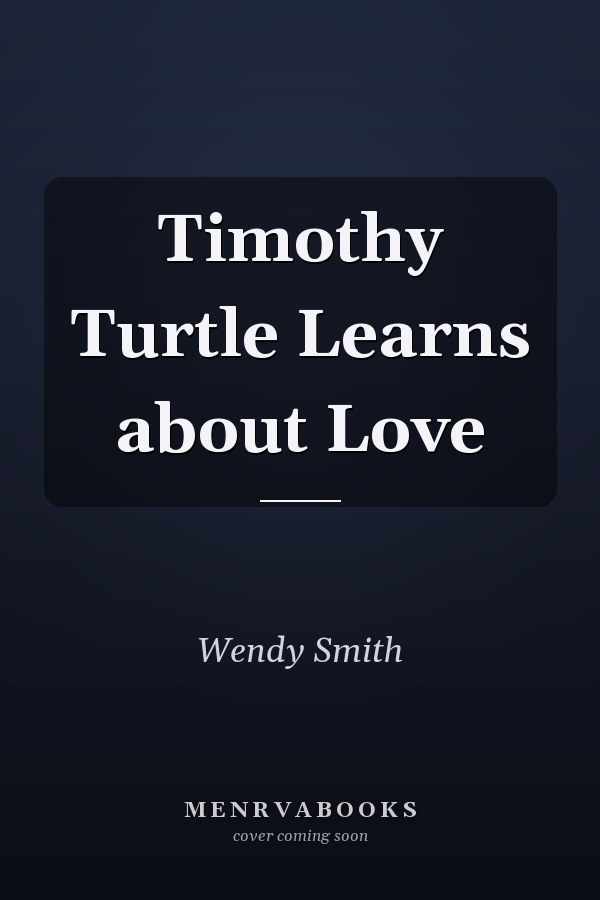 Timothy Turtle Learns about Love