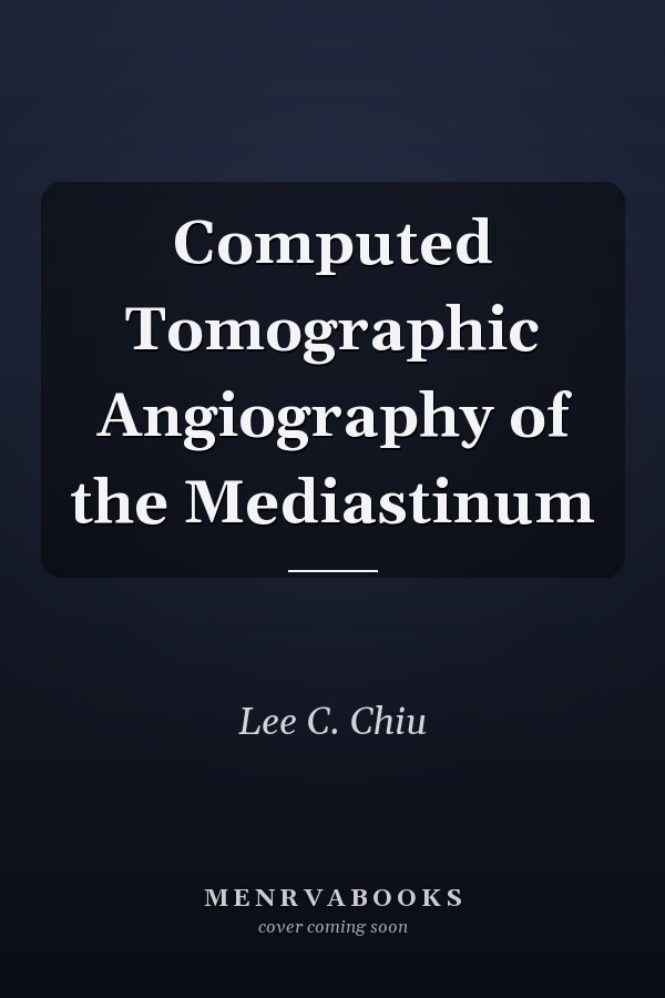 Computed Tomographic Angiography of the Mediastinum