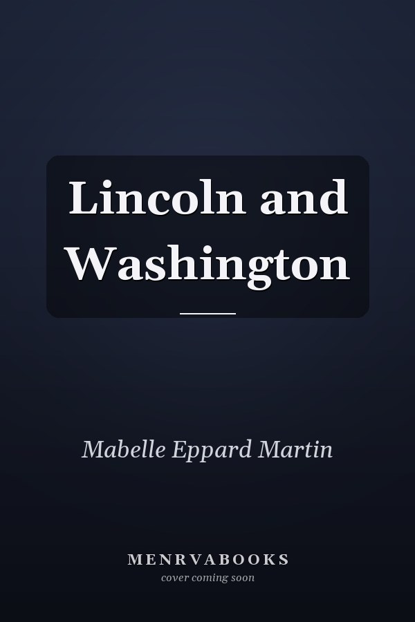 Lincoln and Washington