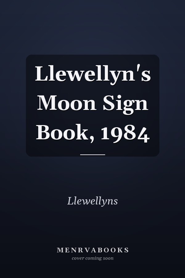 Llewellyn's Moon Sign Book, 1984