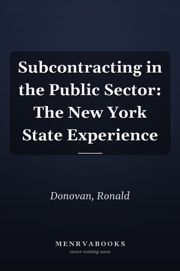 Subcontracting in the Public Sector: The New York State Experience
