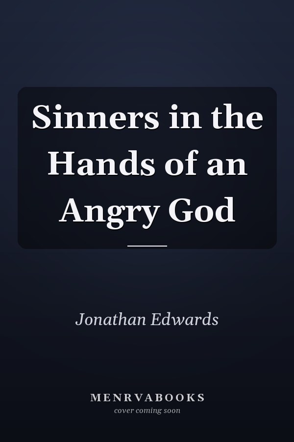 Sinners in the Hands of an Angry God