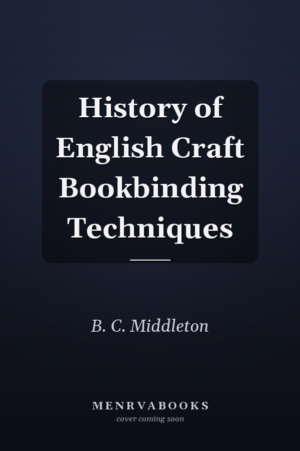 History of English Craft Bookbinding Techniques