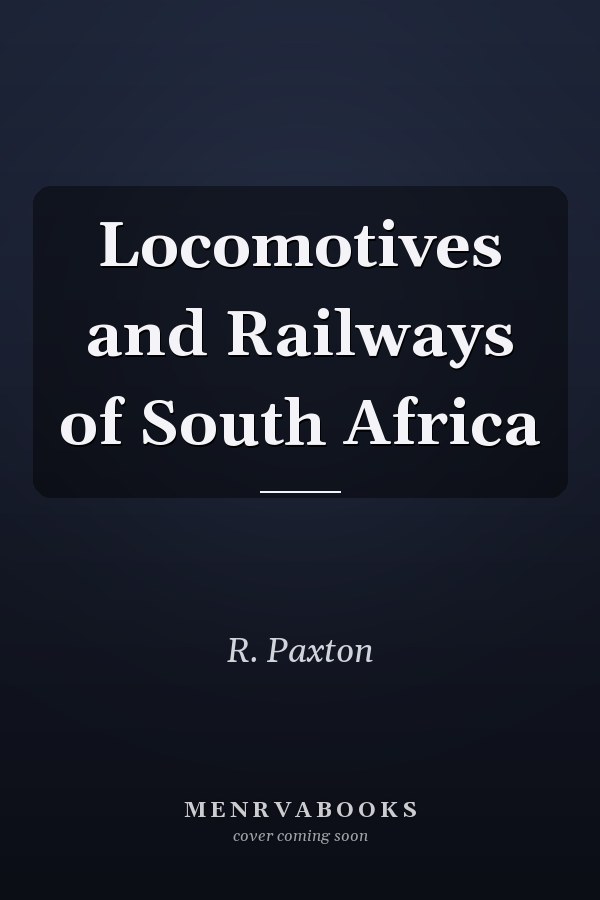 Locomotives and Railways of South Africa