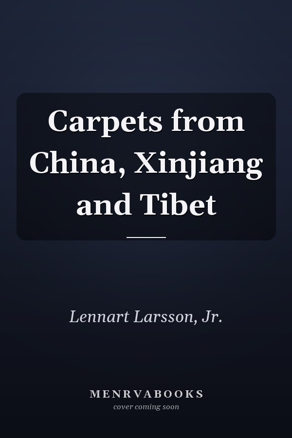 Carpets from China, Xinjiang and Tibet