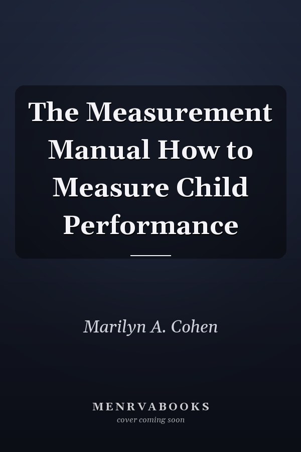 The Measurement Manual How to Measure Child Performance