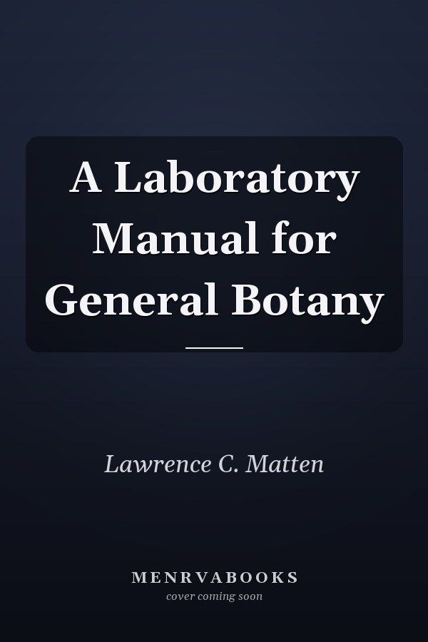 A Laboratory Manual for General Botany