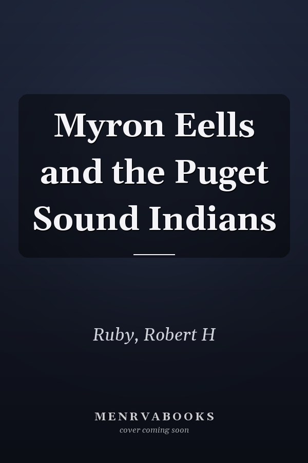 Myron Eells and the Puget Sound Indians
