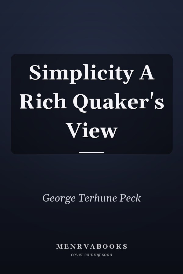 Simplicity A Rich Quaker's View