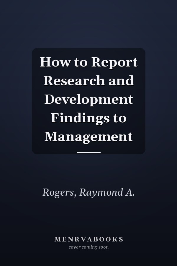 How to Report Research and Development Findings to Management