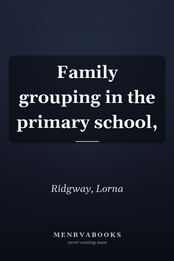 Family grouping in the primary school,