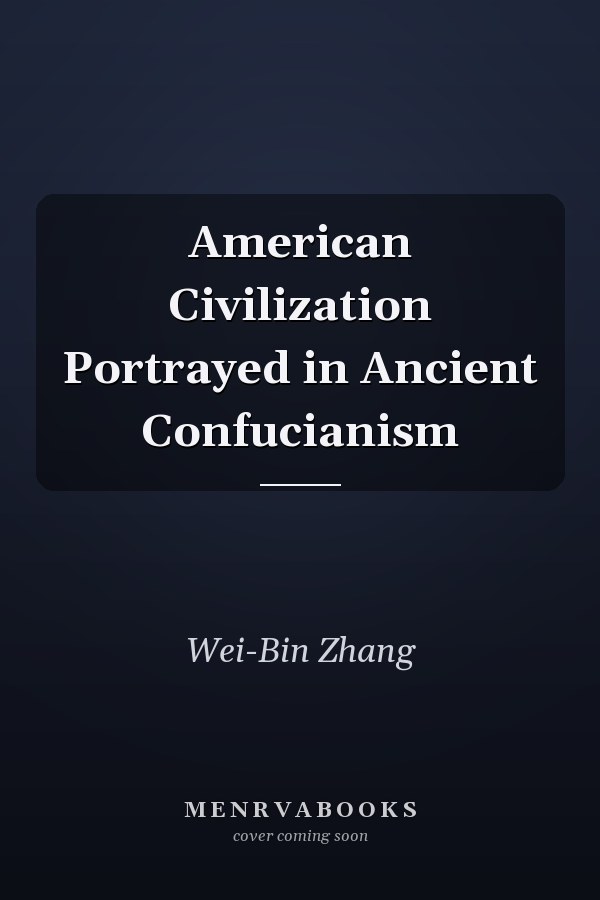 American Civilization Portrayed in Ancient Confucianism