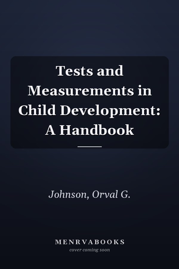 Tests and Measurements in Child Development: A Handbook