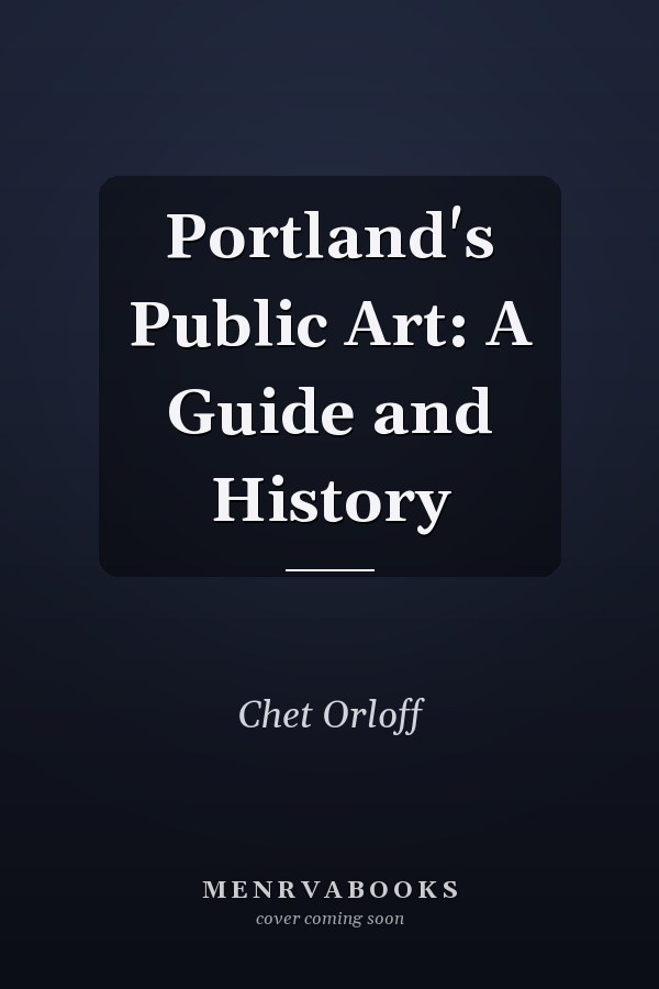 Portland's Public Art: A Guide and History