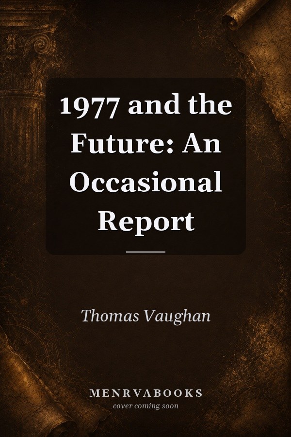 1977 and the Future: An Occasional Report