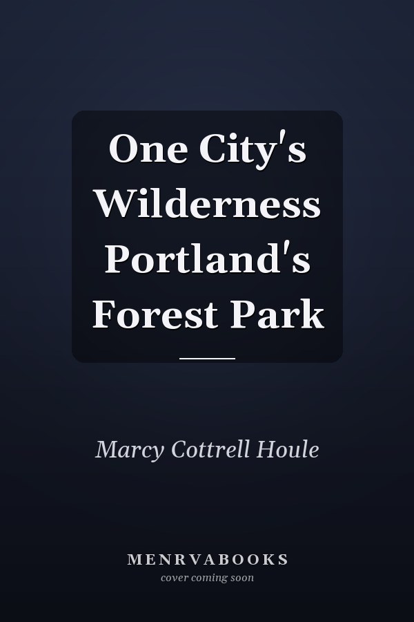 One City's Wilderness Portland's Forest Park