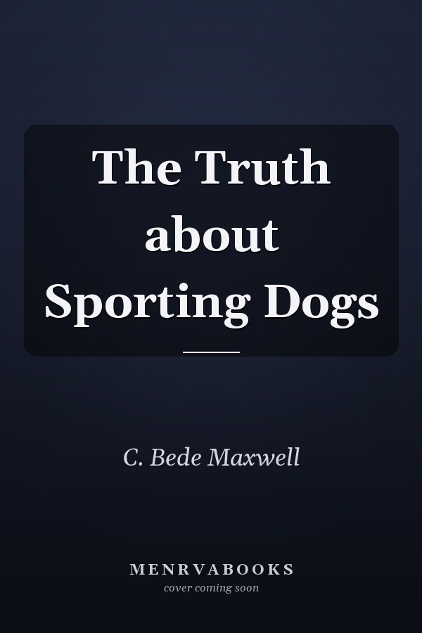 The Truth about Sporting Dogs