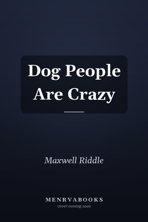 Dog People Are Crazy