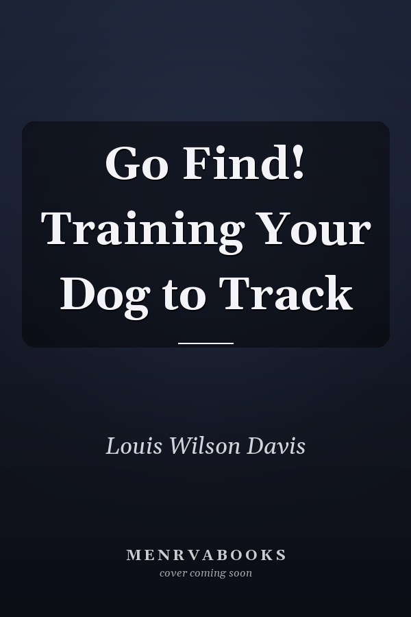 Go Find! Training Your Dog to Track