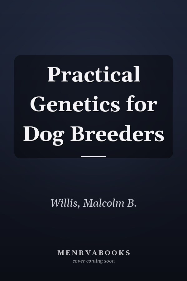 Practical Genetics for Dog Breeders