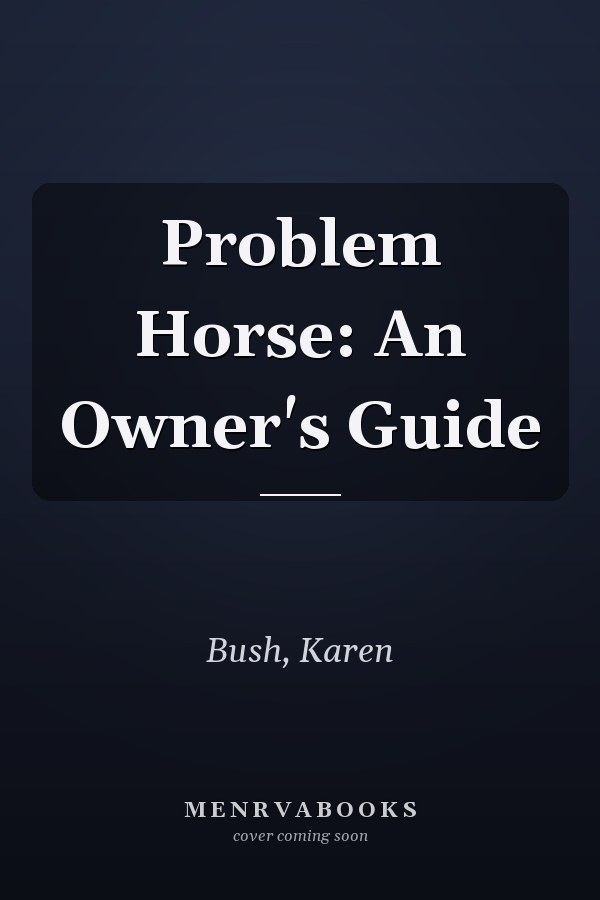 Problem Horse: An Owner's Guide