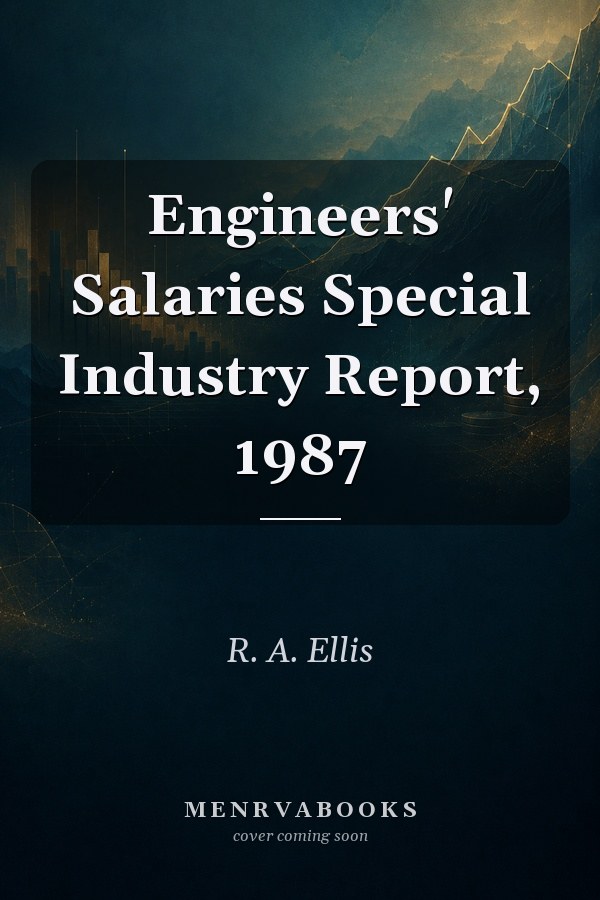 Engineers' Salaries Special Industry Report, 1987